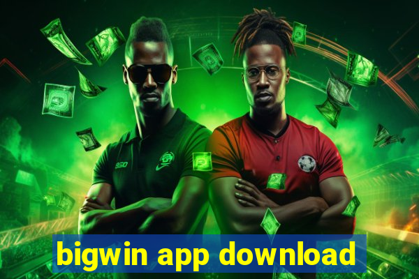 bigwin app download